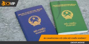 Đi Campuchia có cần hộ chiếu không?