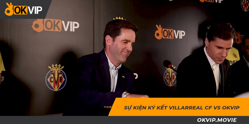 Sự kiện hợp tác giữa Villarreal CF và liên minh OKVIP