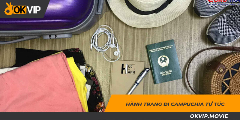 Hành trang đi Campuchia tự túc