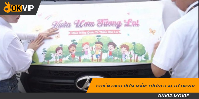 Chiến dịch ươm mầm tương lai trẻ em từ OKVIP