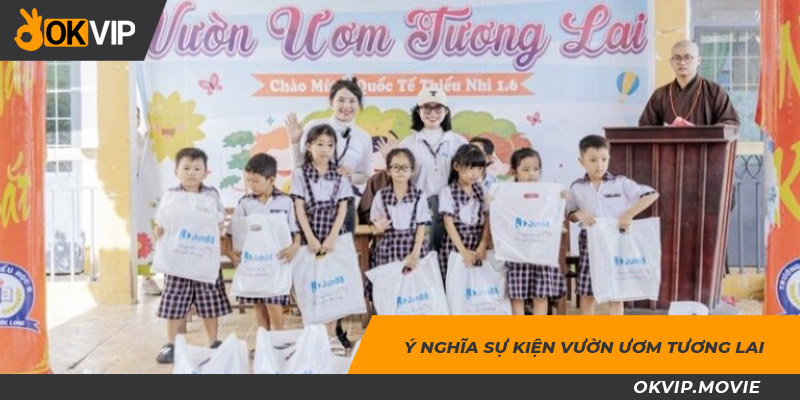 Ý nghĩa của sự kiện "Vươn ươm tương lai"